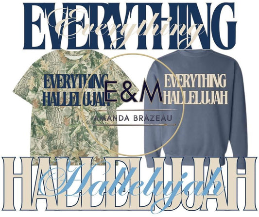 Everything Hallelujah - Comfort Color Crewneck